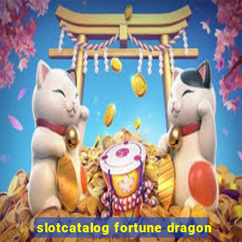 slotcatalog fortune dragon